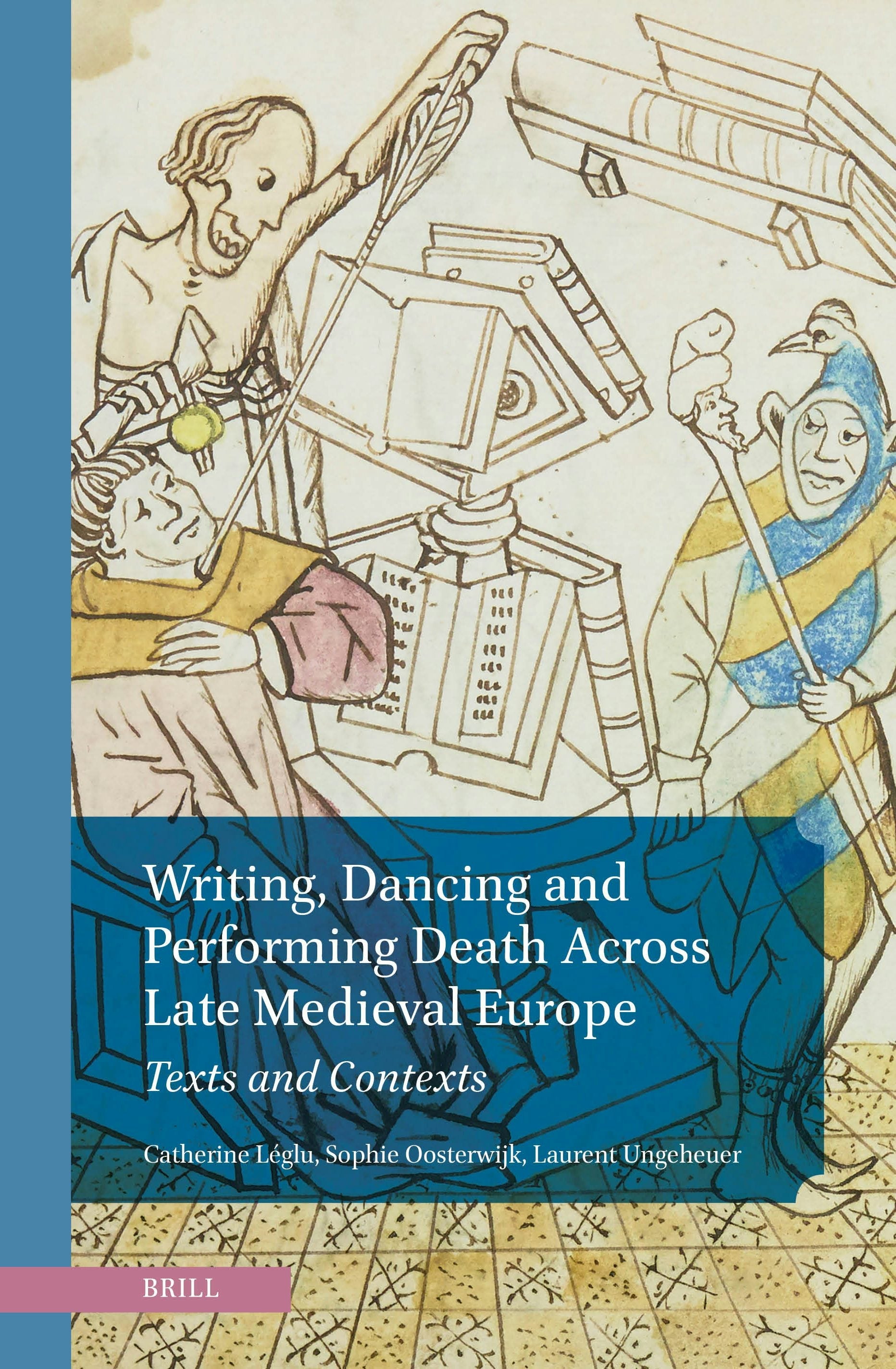 Book cover image for Writing, Dancing and Performing Death Across Late Medieval Europe ISBN: 9789004734647
